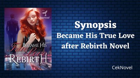 Synopsis Became His True Love After Rebirth Novel By Willette Gregory