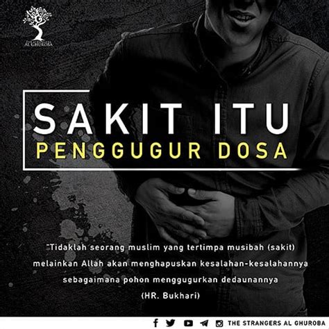 Semoga sakit atau musibah yang menimpa kita menjadi kifarah penghapus dosa serta jadi tangga meningkatnya iman kita. Sakit itu penggugur dosa | Foto Dakwah