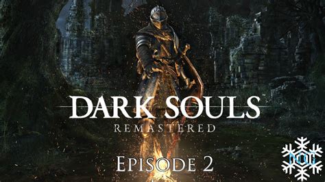 Dark Souls Remastered Episode 2 Undead Burg Youtube