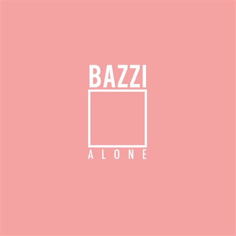 Alone Single By Bazzi Spotify