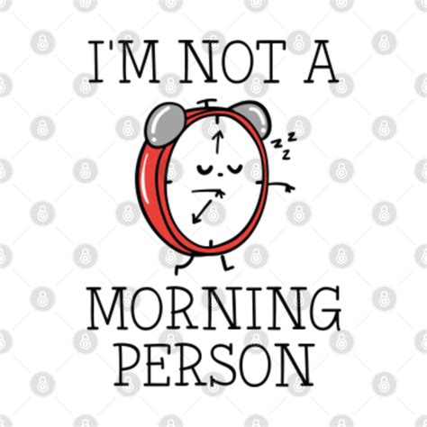 Im Not A Morning Person Im Not A Morning Person T Shirt Teepublic