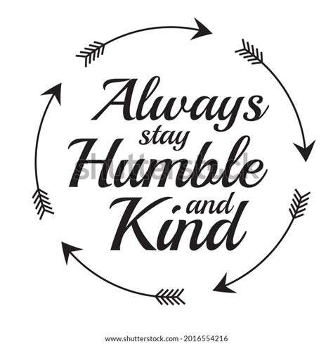 Always Stay Humble Kind Inspirational Quotes Stock Vector Royalty Free