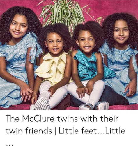 The Mcclure Twins With Their Twin Friends Little Feetlittle Friends
