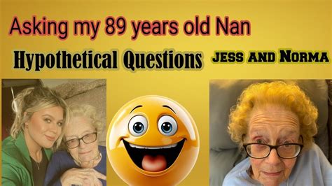 asking my 89 year old nan hypothetical questions youtube