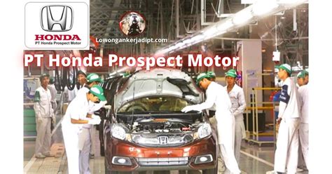 Tips dan Trik Seputar Produksi Honda Prospect Motor