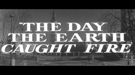 THE DAY THE EARTH CAUGHT FIRE 1961 Trailer YouTube