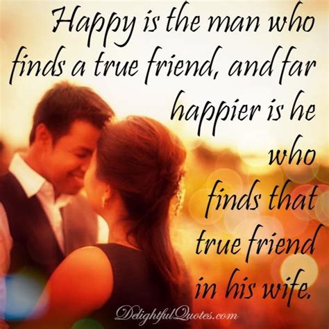 the man who finds true friends in his wife delightful quotes