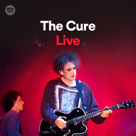 The Cure Live Spotify Playlist