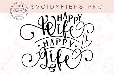 Happy Wife Happy Life Svg Dxf Eps Png By Theblackcatprints Thehungryjpeg