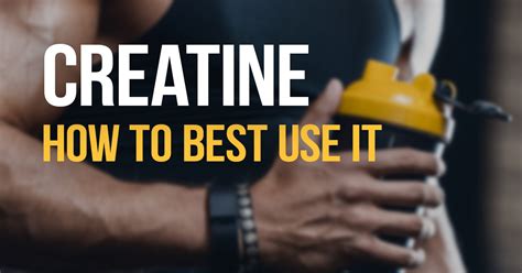 How To Use Creatine Effectively