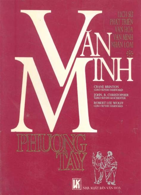 Sách Lịch Sử Phát Triển Văn Hoá Văn Minh Nhân Loại Tập 1 Văn Minh