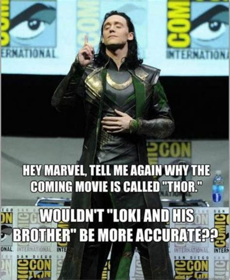 Ragnarok, the god of thunder himself could be added into this meme. The Dumbrothers : Most Hilarious Thor Vs Loki Memes