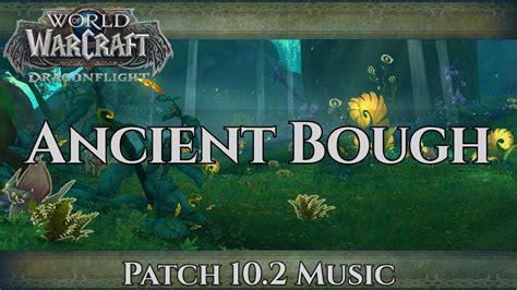 Ancient Bough Music Dragonflight Patch 102 Guardians Of The Dream