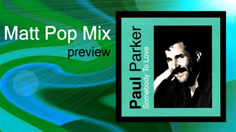 Paul Parker Somebody To Love Matt Pop Mix Preview Jefferson