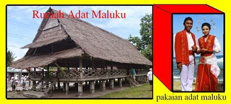 Lagu Daerah Maluku Rumah Adat Pakaian Adat Lengkap Serta