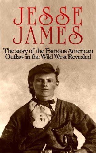 Discover The Book Jesse James The Story Of The Famous American