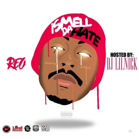 Reo Smell The Hate Mixtape Hosted By Dj Lil Nick