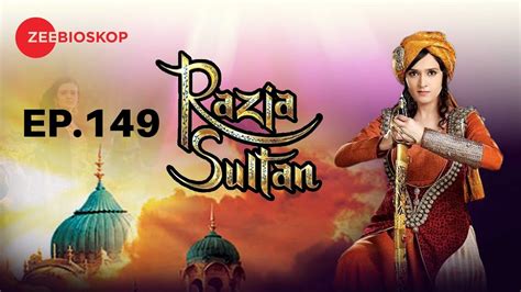Razia Sultan Full Episode 149 Zee Bioskop Youtube