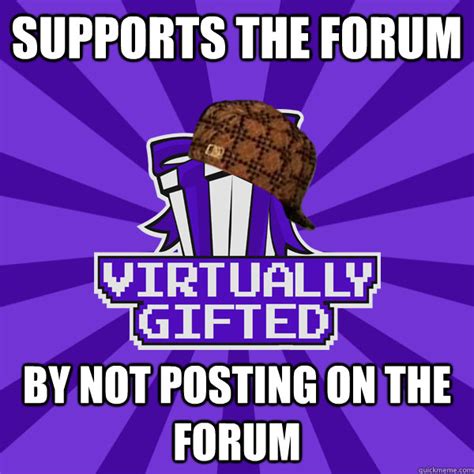 Supports The Forum By Not Posting On The Forum Scumbag Vg Members