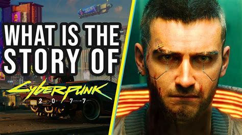 Cyberpunk 2077 Introduction Explained Cyberpunk 2077 Details Story