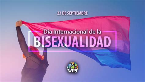 Día Internacional De La Bisexualidad Vpitv