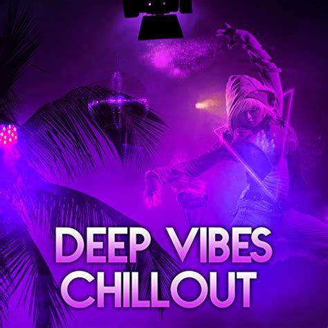 amazon music ibiza chill out partyのdeep vibes chillout beach music ambient lounge chill out