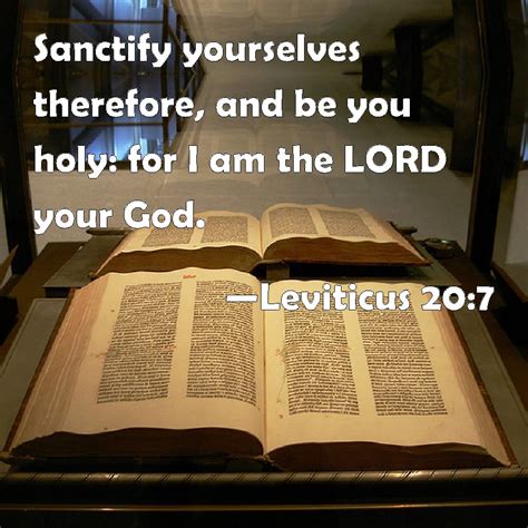 Leviticus 207 Sanctify Yourselves Therefore And Be You Holy For I Am