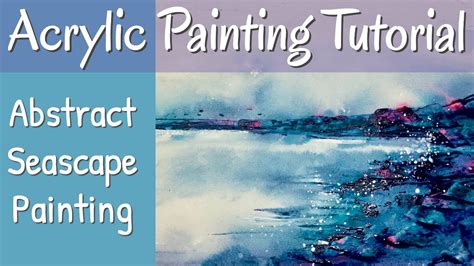 How To Paint An Easy Atmospheric Abstract Seascape Acrylic Painting