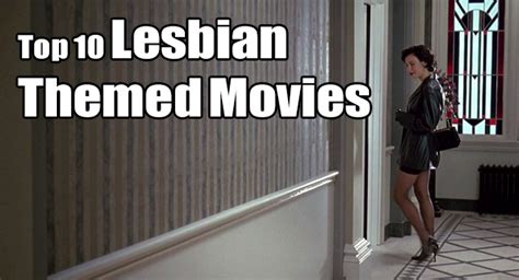 Top 10 Lesbian Themed Movies Girlfriendsmeet Blog