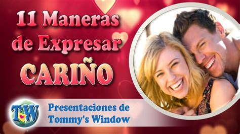 11 Maneras De Expresar Cariño Presentaciones De Tommys Window