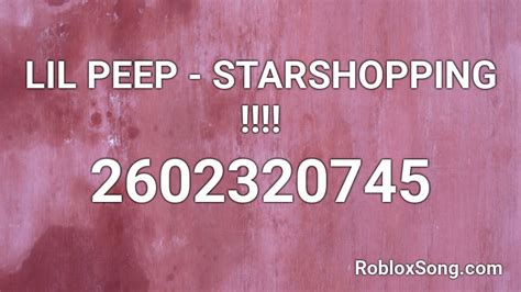 Lil Peep Starshopping Roblox Id Roblox Music Codes