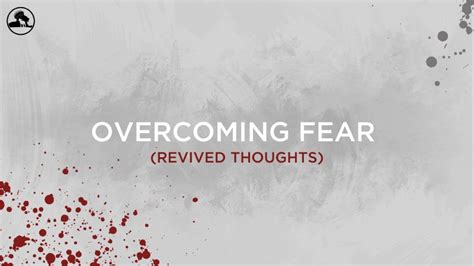 Overcoming Fear Wrath And Grace