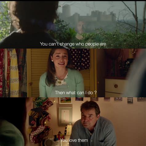 Before that she was fearless. Me before you. -- Take no one in your life for granted and ...