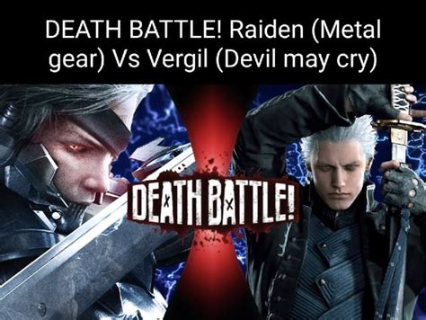 Death Battle Raiden Metal Gear Vs Vergil Devil May Cry Ifunny