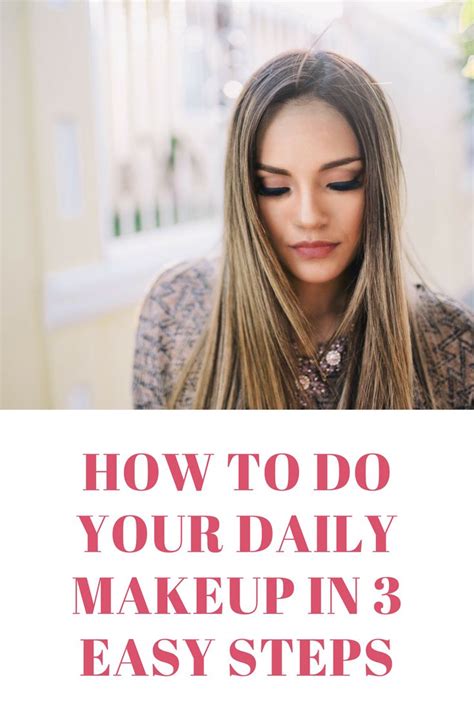 How To Do Your Daily Makeup How To Do Daily Makeup Easy Makeup No