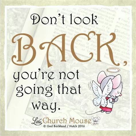 Dont Look Back Youre Not Going That Way Amenlittle Church Mouse