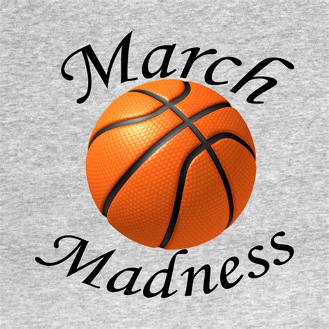 March Madness March T Shirt Teepublic