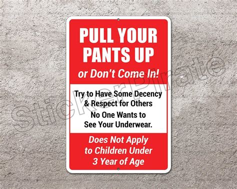 Aluminum Pull Your Pants Up Or Dont Come In 8x12 Funny Metal