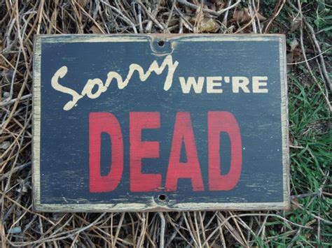 Halloween Sorry Were Dead Sign From By Kingstoncreations On Etsy