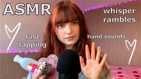 Asmr ~ Lots Of Whisper Rambles Hand Sounds And Random Fast Tapping Youtube