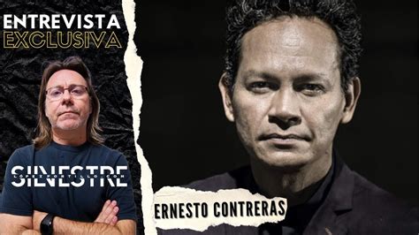 Ernesto Contreras y Las oscuras primaveras Entrevista exclusiva con Silvestre López Portillo