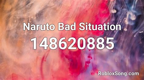 Naruto Bad Situation Roblox Id Roblox Music Codes