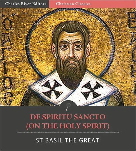 De Spiritu Sancto Of The Holy Spirit By St Basil The Great Ebook