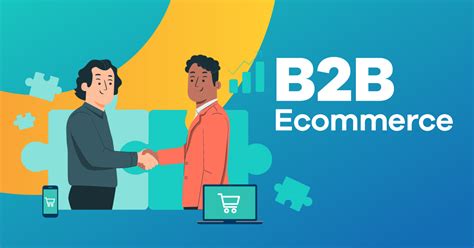 B2b Ecommerce Everything You Need To Know 2022