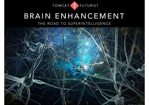 Brain Enhancement The Road To Superintelligence