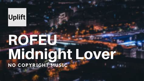 Rofeu Midnight Lover No Copyright Music Copyright Free Music Youtube