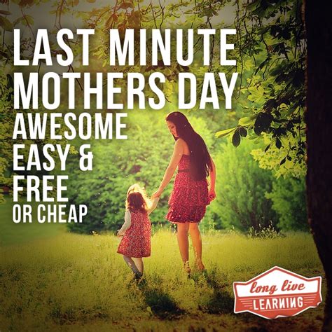 Maybe you would like to learn more about one of these? Easy, Free & Inexpensive Last Minute Mother's Day Ideas ...