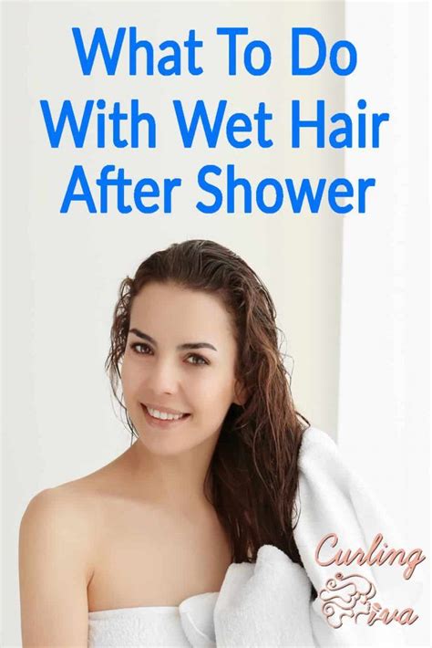 What To Do With Wet Hair After Shower Wet Hair Overnight Sleeping