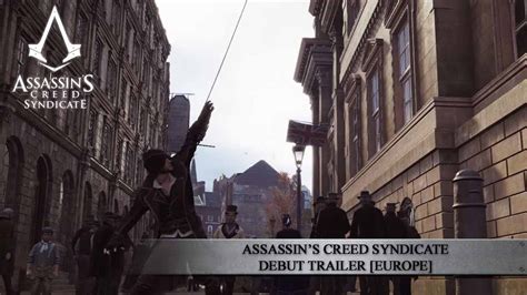 Assassins Creed Syndicate Debut Trailer Europe Youtube