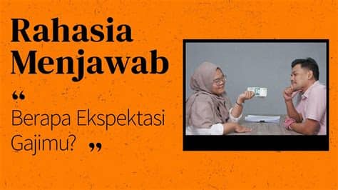 Menjawab Pertanyaan "Berapa Ekspektasi Gaji Kamu?" Saat ...